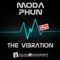 The Vibration (Radio Edit) - MODA PHUN lyrics