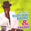 The Best of Rudy Ray Moore & Friends album lyrics, reviews, download