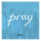 Pray - P.M. - lyrics