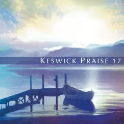 Keswick Praise, Vol. 17 by Keswick album reviews, ratings, credits