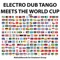 El Fútbol Y El Tango - Electro Dub Tango lyrics