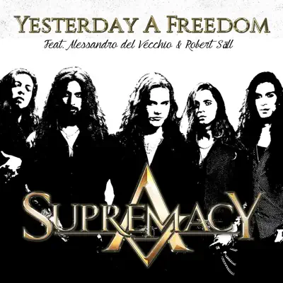Yesterday a Freedom (feat. Alessandro Del Vecchio & Robert Säll) - Single - Süpremacy Yesterday a Freedom (feat. Alessandro Del Vecchio & Robert Säll) - Single - Süpremacy