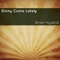Ginny Come Lately - Single - Brian Hyland