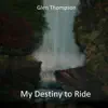 My Destiny to Ride - Single album lyrics, reviews, download