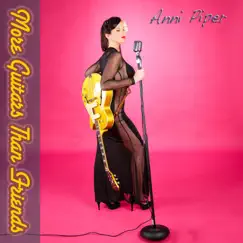 More Guitars Than Friends by Anni Piper album reviews, ratings, credits