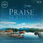 Praise Is Rising: Celebrating 140 Years of Keswick Praise artwork