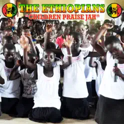 Children Praise Jah - The Ethiopians Children Praise Jah - The Ethiopians