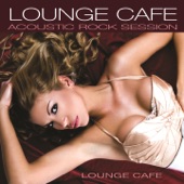 Lounge Cafe Acoustic Rock Session artwork