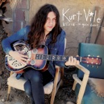 Kurt Vile - That's Life, tho (almost hate to say)