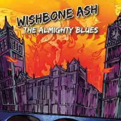 The Almighty Blues - Wishbone Ash