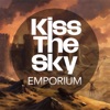 Kiss the Sky - Emporium - Single