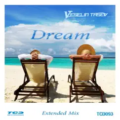 Dream (Extended Mix) - Single by Veselin Tasev album reviews, ratings, credits