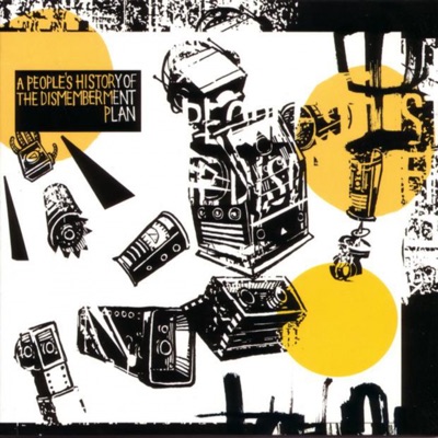 A People's History of the Dismemberment Plan - Dismemberment Plan