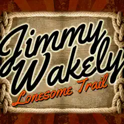 Lonesome Trail - Jimmy Wakely
