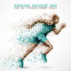 Running Machine Man - The US Fitness Power Traxx by Various Artists album reviews, ratings, credits