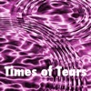 Times of Tears