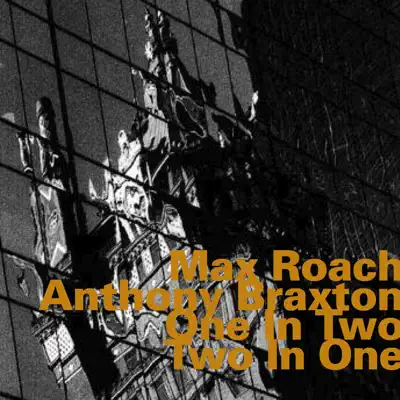 One in Two - Two in One (Live) - Anthony Braxton