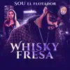 Whisky Fresa - Single album lyrics, reviews, download