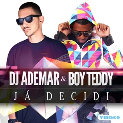 DJ Ademar - Já Decidi