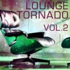 Lounge Tornado, Vol. 2