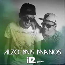 Alzo Mis Manos - Single - Imperio 12