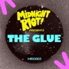 Midnight Riot Presents: The Glue - Single