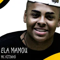 Ela Mamou - Single - MC Kitinho Ela Mamou - Single - MC Kitinho