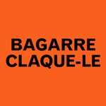 Bagarre - Claque-le