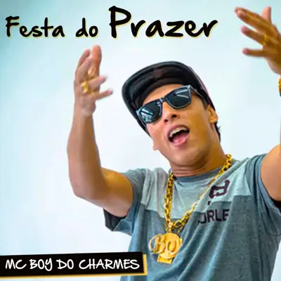 Festa do Prazer - Single - MC Boy do Charmes