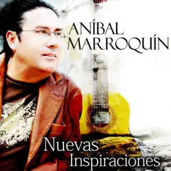 Nuevas Inspiraciones - Anibal Marroquin