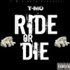 T-Mo - Ride or Die