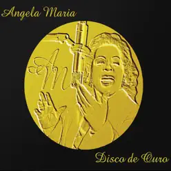 Disco de Ouro - Angela Maria