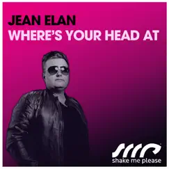 Where's Your Head At - Single by Jean Elan album reviews, ratings, credits