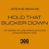 Stream & download Hold That Sucker Down (Jerome Isma-Ae's 10 Year Anniversary Mix)