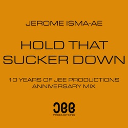 Jerome Isma-Ae - Hold That Sucker Down