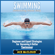Ace McCloud - Swimming: Swimming Made Easy: Beginner and Expert Strategies for Becoming a Better Swimmer (Unabridged)