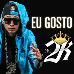 Eu Gosto - Single - MC 2K Eu Gosto - Single - MC 2K