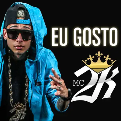 Eu Gosto - Single - MC 2K
