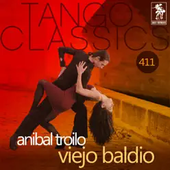 Viejo baldio (Historical Recordings) [with Raul Beron] - Aníbal Troilo