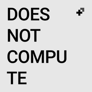 Does Not Compute podcast
