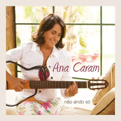 Não Ando Só - Ana Caram