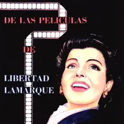 De las Peliculas de Libertad Lamarque - Libertad Lamarque De las Peliculas de Libertad Lamarque - Libertad Lamarque