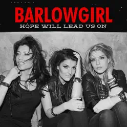 Hope Will Lead Us On - Single - BarlowGirl