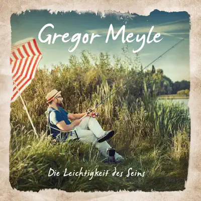 Die Leichtigkeit des Seins - Single - Gregor Meyle