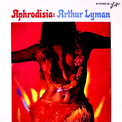 Aphrodisia - Arthur Lyman