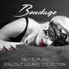 Stream & download Bondage Erotic Music Chillout Lounge Collection