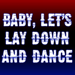 The Brooks Brothers - Baby Let's Lay Down and Dance