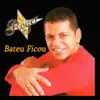 Bateu Ficou album lyrics, reviews, download