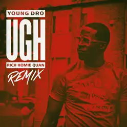 Ugh (Remix) [feat. Rich Homie Quan] - Single - Young Dro