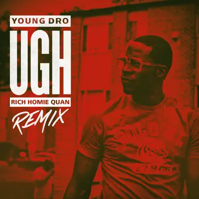 Ugh (Remix) [feat. Rich Homie Quan] - Single - Young Dro